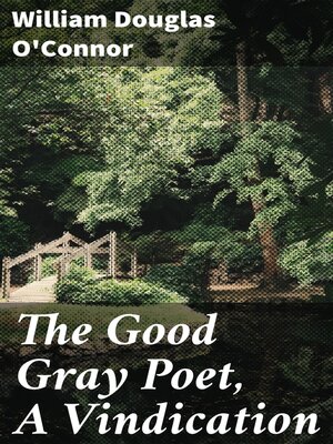 cover image of The Good Gray Poet, a Vindication
